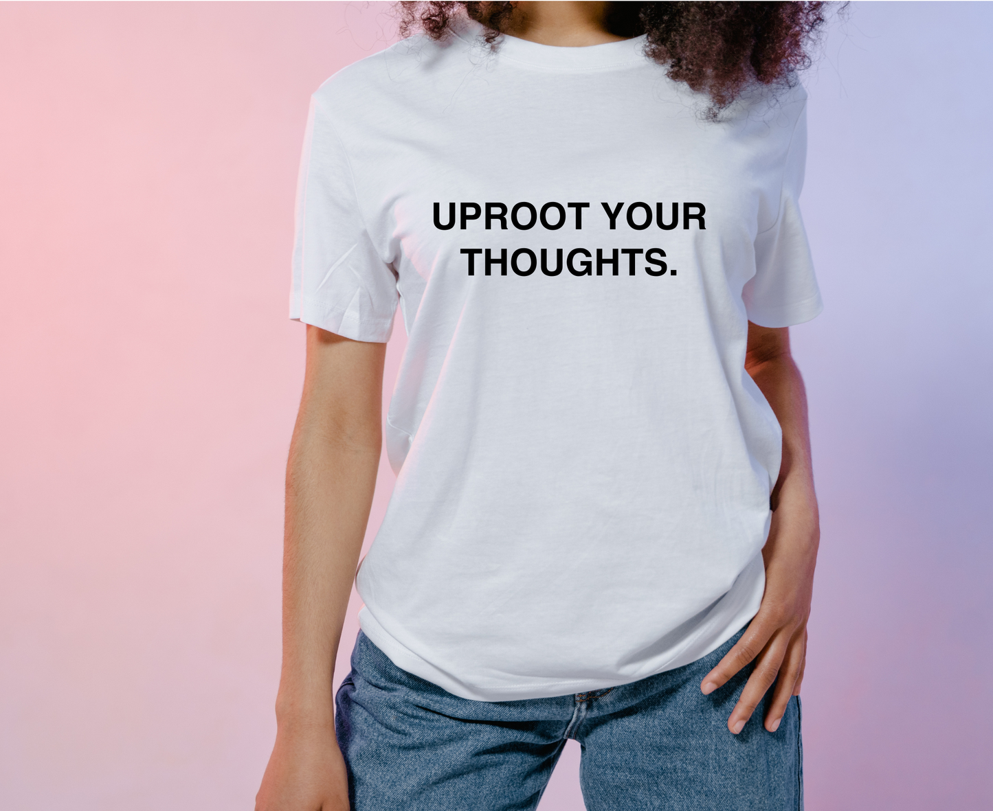 Uproot Your Thoughts White T-Shirt